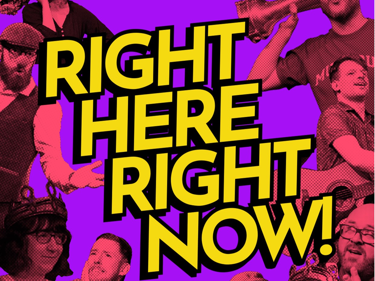 Right Here Right Now: Improvised Comedy